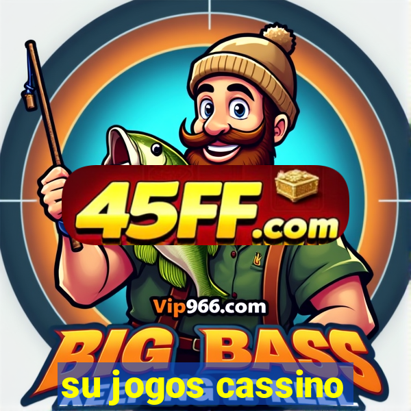 su jogos cassino